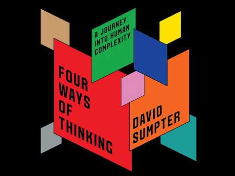 Four Ways of Thinking: A Journey into Human Complexity by David Sumpter | Full Audiobook