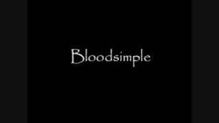 Bloodsimple - Truth Thicker Than Water