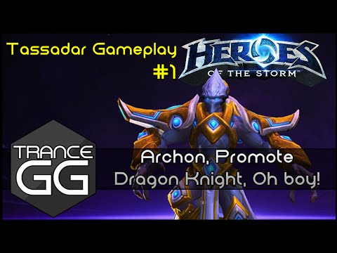 Heroes of the Storm | Tassadar - Archon, Promote, Dragon Knights, Oh Boy!