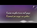 Kaise Mujhe/ Tum Ho || T Series Mixtape || Lyrical Song || Aditya Narayan, Palak Muchhal