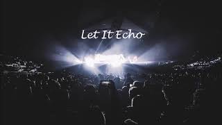 Jesus Culture ft. Chris Quilala // Let It Echo (Lyric Video)