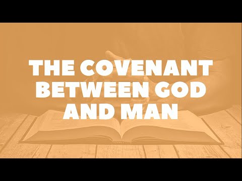 A Deep Dive on the Covenant between God and Man