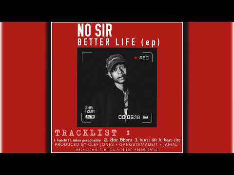 No Sir - Better life (feat. Beav City)