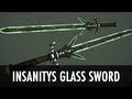 Insanitys Glass Sword for TES V: Skyrim video 1