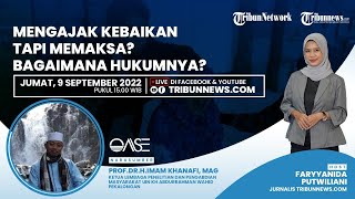 OASE: Mengajak Kebaikan Tapi Memaksa, Bagaimana Hukumnya?