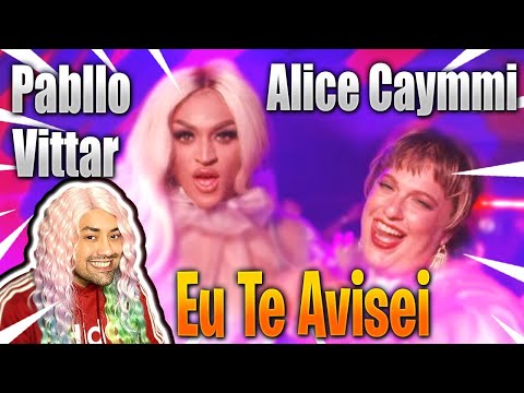 Alice Caymmi, Pabllo Vittar   Eu Te Avisei Reaction (ReUpload)