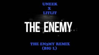 Big L & Fat Joe - The Enemy Remix // Uneek the Don X LitLit