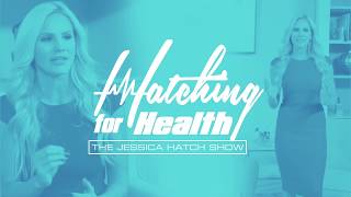 The Jessica Hatch Show - Hatching for Health