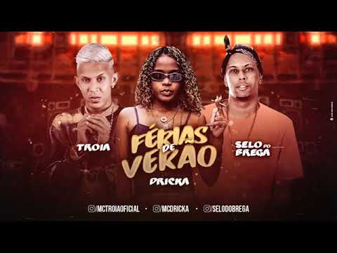 MC TROIA E SELO DO BREGA E MC DRLCKA FÉRIAS DE VERÃO (sem vinheta )