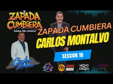 CARLOS MONTALVO - ZAPADA CUMBIERA SESSION 10