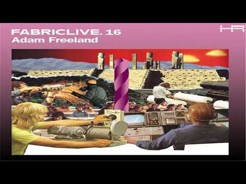 FABRICLIVE. 16 - Adam Freeland (2004)  [Continuous Mix]