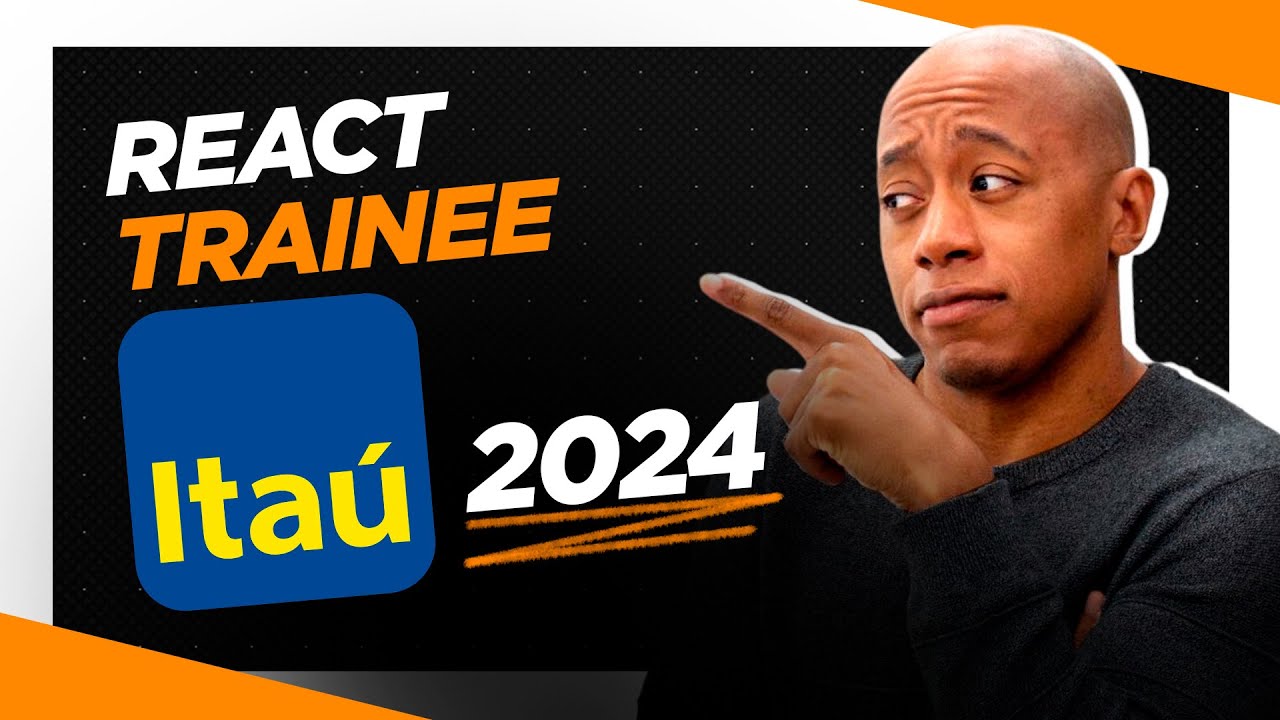 REACT | PROGRAMA DE TRAINEE ITAÚ 2024