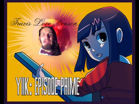 YIIK Episode Prime | 1 HOW DO YOU LET'S PLAY???
