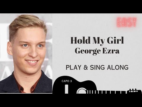 Hold My Girl - George Ezra