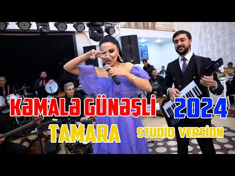 Kemale Gunesli - Tamara ( Studio Version )  2024