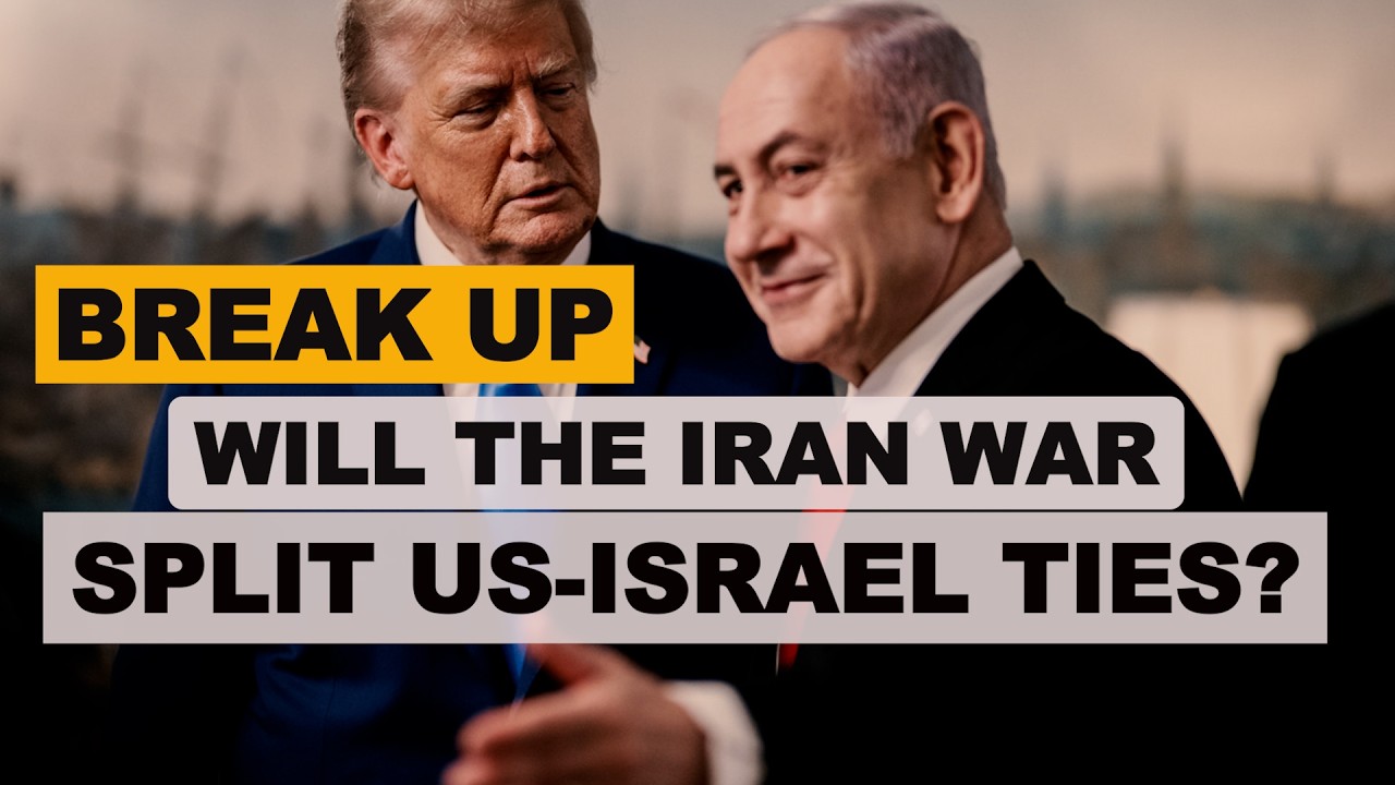 Breakup: Will the Iran War Split US-Israeli Ties?