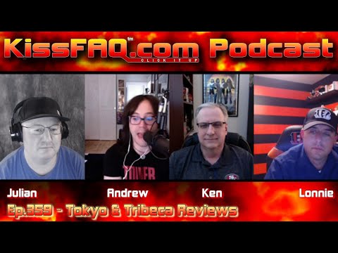 KissFAQ Podcast Ep.359 - Tokyo & Tribeca Reviews