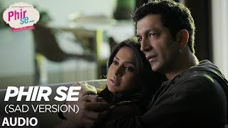 PHIR SE (SAD VERSION) Full Audio Song | Kunal Kohli  |Jennifer Winget| Nikhil D&#39;souza Shreya Ghoshal