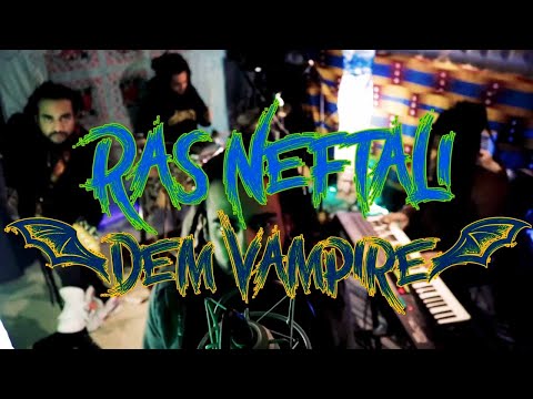 Ras Neftali - Dem Vampire 🦇 - (Official Video)