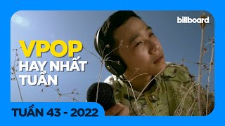 TOP 50 BÀI HÁT VPOP HAY NHẤT TUẦN QUA | TUẦN 43 (2022) | BILLBOARD VIETNAMESE SONGS