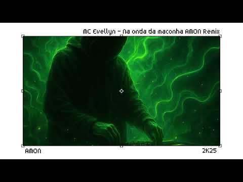 MC Evellyn - Na onda da maconha AMON Remix