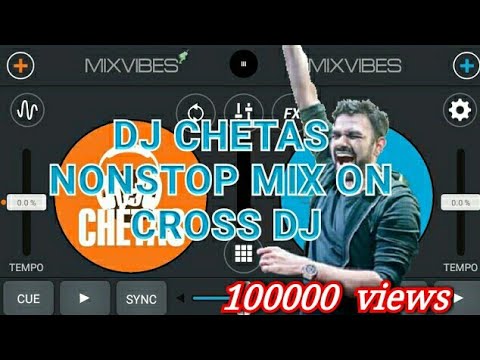 DJ CHETAS NONSTOP MIX ON CROSS DJ