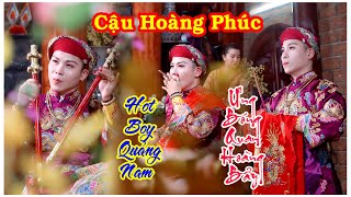Hot Boy Quảng Nam Cậu Hoàng Phúc Ứng Bóng Quan Hoàng Bẩy - Dâng Văn: Trịnh Tâm - Đức Thiện 