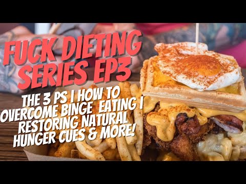 FCK DIETING Series Ep 3 | Overcoming binge eating patterns