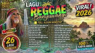 Download lagu Full Album Reggae Banyuwangi 2026 Terbaru - 26 Lagu Wisata Telunjuk Raung | Mbah Deles  mp3
