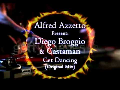 Alfred Azzetto pres. Diego Broggio & Castaman " Get Dancing" (Original Mix)