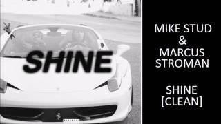 Shine (CLEAN) - Mike Stud [feat. Marcus Stroman]