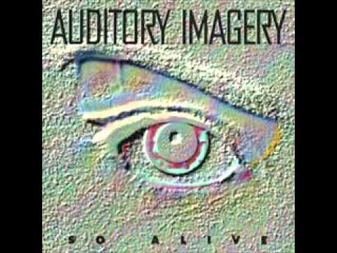 AUDITORY IMAGERY-SO ALIVE
