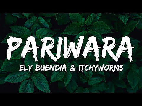Ely Buendia & The Itchyworms - Pariwara (Lyrics)