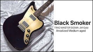 Video thumbnail for Black Smoker TRAD MASTER SIGMA-JM Gold Anodized Medium aged 試奏動画 by 島村楽器 イオンモール新利府 南館店