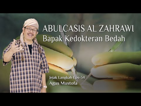 Jejak Langkah eps - 34.  ABULCASIS AL ZAHRAWI BAPAK KEDOKTERAN BEDAH