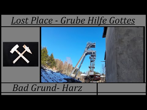 Lost Place - Grube Hilfe Gottes Harz 2021