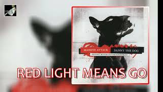 Red Light Means Go by Massive Attack