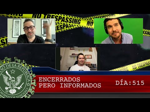 ENCERRADOS PERO INFORMADOS DÍA: 515 - EL PULSO DE LA REPÚBLICA