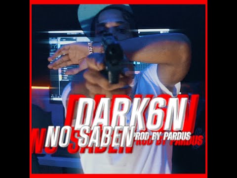 DARK6N - NO SABEN🤫  (Video Oficial)Dir by BURNERS EDITION
