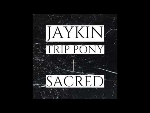 Jaykin feat. Trip Pony - "Sacred" OFFICIAL VERSION
