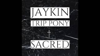 Jaykin feat. Trip Pony - 