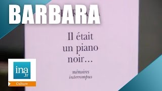 Les mémoires interrompues de Barbara | Archive INA