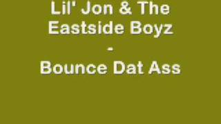 Lil&#39; Jon &amp; The Eastside Boyz - Bounce Dat Ass