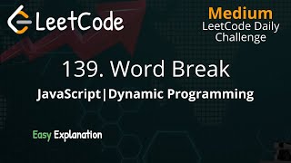 YouTube video '139. Word Break - Dynamic Programming - JavaScript - LeetCode Daily Challenge'