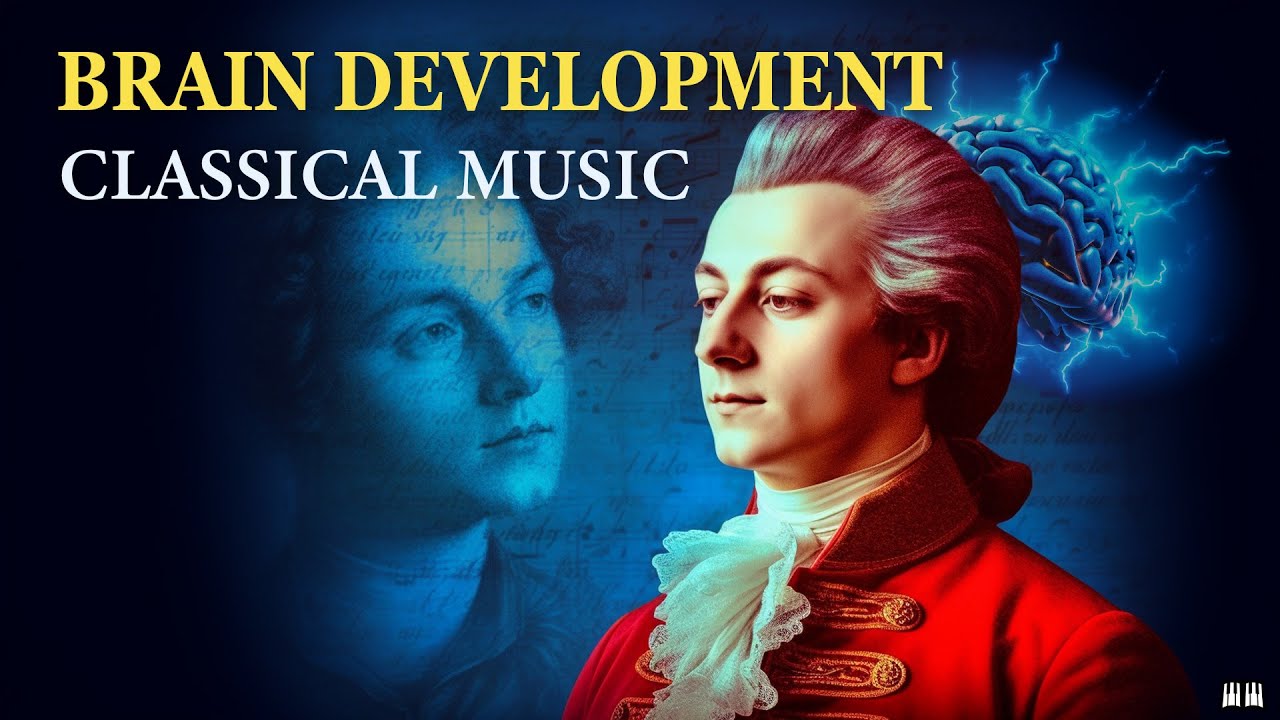 Mozart Effect for Brain Development. Classical Music for Brain Power and Studying and Concentration
