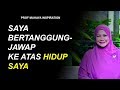 SAYA BERTANGGUNGJAWAB ATAS HIDUP SAYA PROF MUHAYA 2019