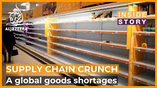 What is causing a global goods shortage? | Inside Story