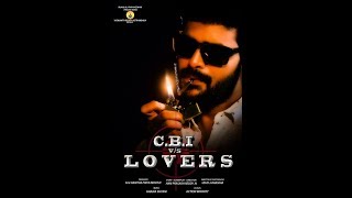 CBI(Chandra Bhanu Indrapuri) V/S Lovers Trailer 1