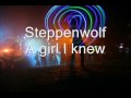 Steppenwolf - A girl I knew 