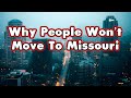 The Shocking Truths Why People Won't Move to Missouri.